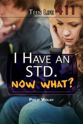 I Have an Std. Now What? by Wolny, Philip