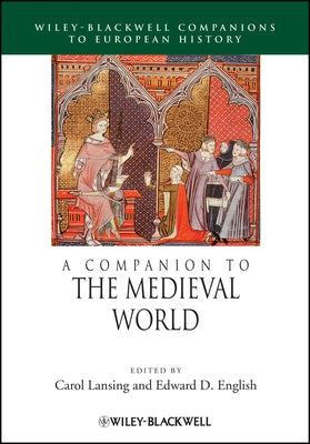 A Companion to the Medieval World by Lansing, Carol