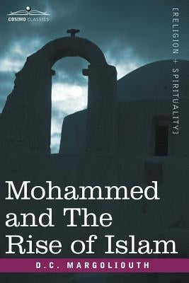 Mohammed and the Rise of Islam by Margoliouth, David