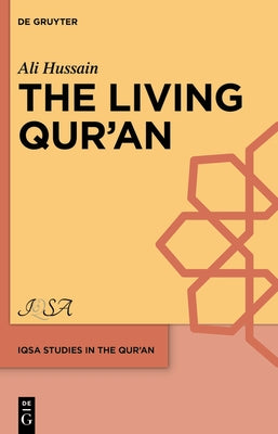 The Living Qur'ān by Hussain, Ali J.