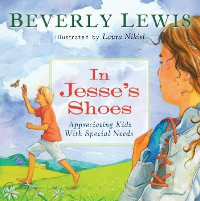 In Jesse's Shoes: Appreciating Kids with Special Needs by Lewis, Beverly