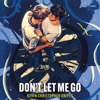Don't Let Me Go by Snipes, Kevin Christopher