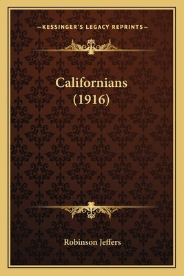 Californians (1916) by Jeffers, Robinson
