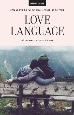 How You'll Do Everything, According To Your Love Language by Stockton, Chrissy