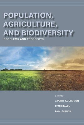 Population, Agriculture, and Biodiversity: Problems and Prospects by Gustafson, J. Perry