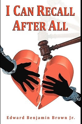 I Can Recall After All by Edward Benjamin Brown Jr.