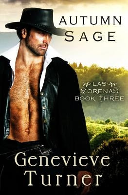 Autumn Sage: Las Morenas, #2 by Turner, Genevieve