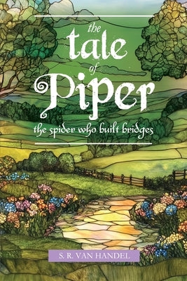 The Tale of Piper: the spider who built bridges by Van Handel, Stephen R.