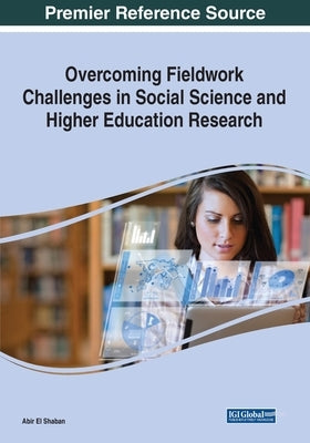 Overcoming Fieldwork Challenges in Social Science and Higher Education Research, 1 volume by El Shaban, Abir