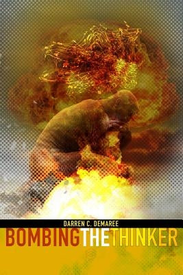 Bombing the Thinker by Demaree, Darren C.
