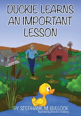 Duckie Learns an Important Lesson by Bullock, Stephanie M.