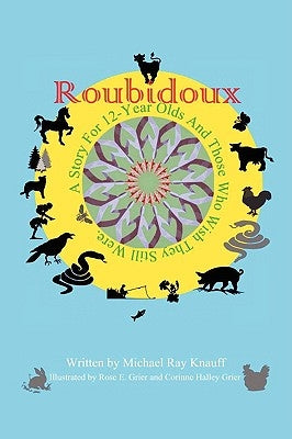 Roubidoux: A Story for 12-Year Olds and Those Who Wish They Still Were by Michael Ray Knauff, Ray Knauff