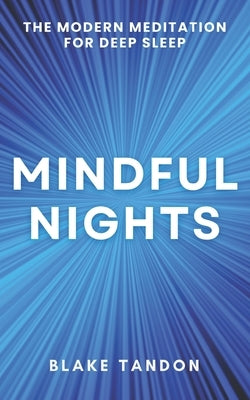 Mindful Nights: The Modern Meditation for Deep Sleep by Tandon, Blake