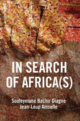 In Search of Africa(s): Universalism and Decolonial Thought by Diagne, Souleymane Bachir