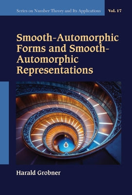 Smooth-Automorphic Forms and Smooth-Automorphic Representations by Grobner, Harald