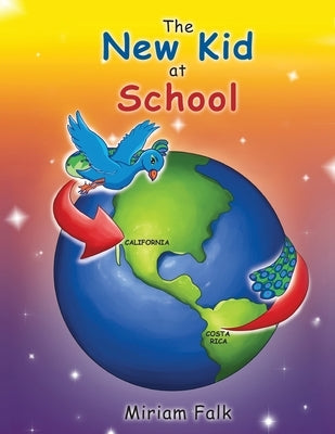 The New Kid at School by Falk, Miriam