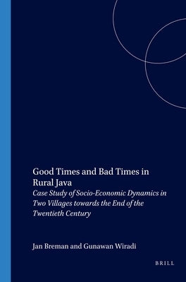 Good Times and Bad Times in Rural Java by Breman, J.
