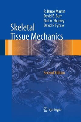 Skeletal Tissue Mechanics by Martin, R. Bruce