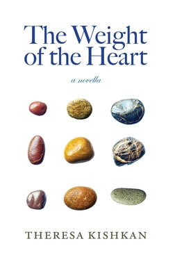 The Weight of the Heart by Kishkan, Theresa
