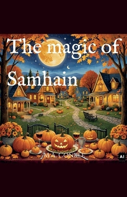 The magic of Samhain by Conkle, M. a.