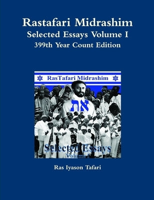 Rastafari Midrashim Selected Essays Volume I by Tafari, Ras Iyason
