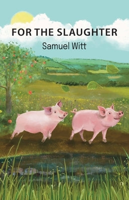 For the Slaughter by Witt, Samuel