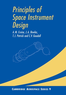 Principles of Space Instrument Design by Cruise, A. M.