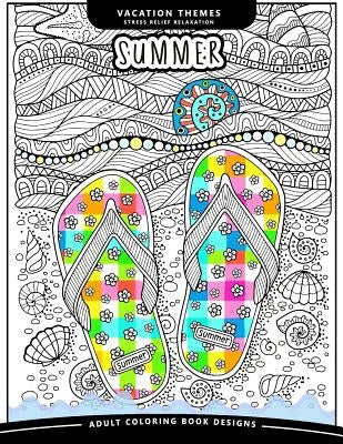 Summer Coloring Book: An Adutl coloring books Relax you mood with Sea, Beach and Animal in the garden flower and floral by Adutl Coloring Books