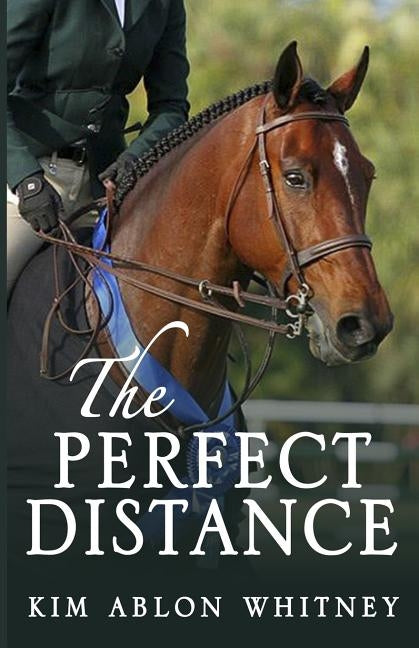 The Perfect Distance by Whitney, Kim Ablon