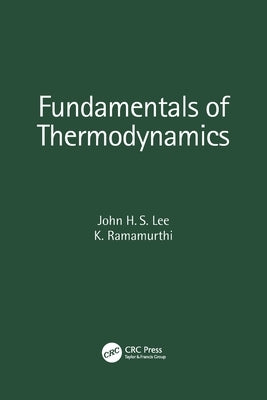 Fundamentals of Thermodynamics by Lee, John H. S.
