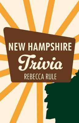 New Hampshire Trivia by Rule, Rebecca