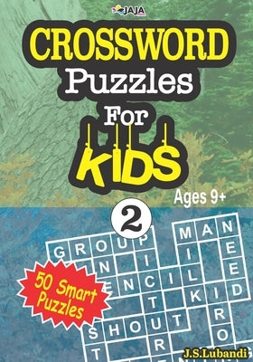 CROSSWORD Puzzles For KIDS, Ages 9+ (50 Smart Puzzles) Vol.2 by Jaja Media
