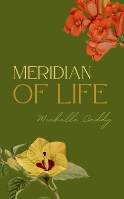 Meridian of Life by Caddy, Michelle