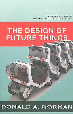 The Design of Future Things by Norman, Don