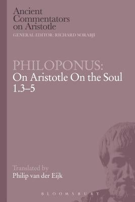Philoponus: On Aristotle on the Soul 1.3-5 by Philoponus