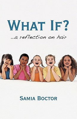 What If?: ...a Reflection on Hair by Samia Boctor, Boctor