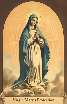 Virgin Mary's Protection by Cross, Saul