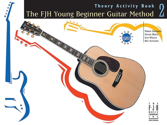 The Fjh Young Beginner Guitar Method, Theory Activity Book 2 by Groeber, Philip