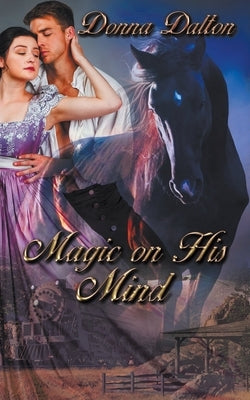 Magic on His Mind by Dalton, Donna