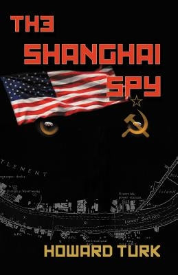 The Shanghai Spy by Turk, Howard
