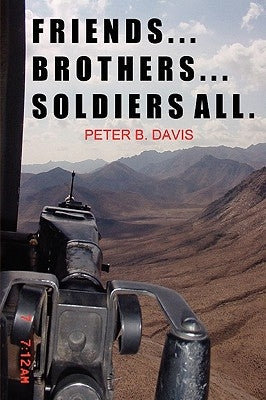 Friends...Brothers...Soldiers All. by Davis, Peter B.