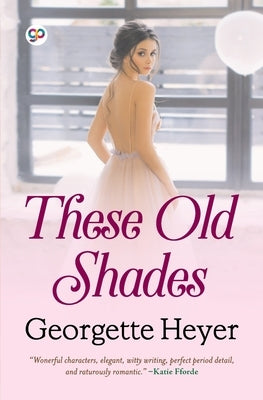 These Old Shades (General Press) by Heyer, Georgette