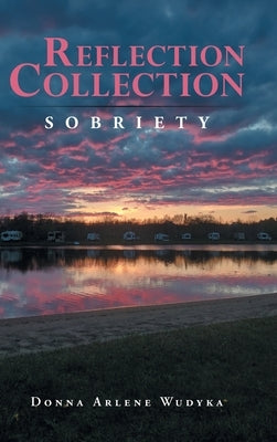 Reflection Collection: Sobriety by Wudyka, Donna Arlene