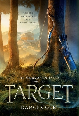 Target: The Unbroken Tales: Book One by Cole, Darci