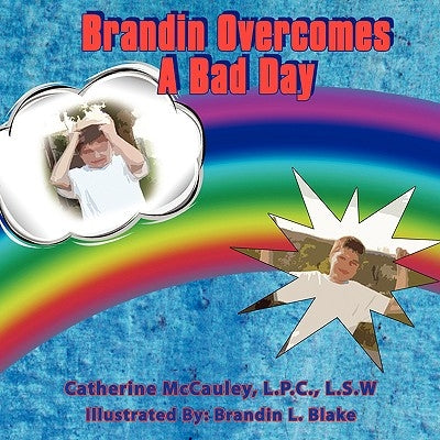 Brandin Overcomes A Bad Day by McCauley, Lpc Lsw