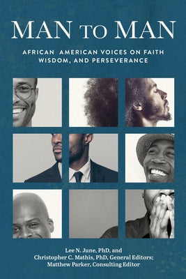 Man to Man: African American Voices on Faith, Wisdom, and Perseverance by June, Lee N.