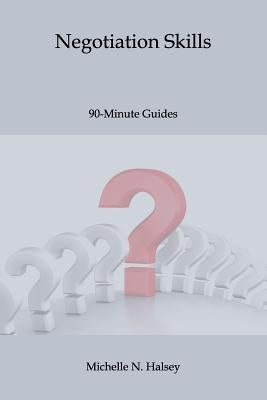 Negotiation Skills by Halsey Pmp, Michelle N.