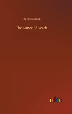 The Dance of Death by Douce, Francis
