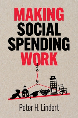 Making Social Spending Work by Lindert, Peter H.