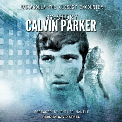 Pascagoula - The Closest Encounter: My Story by Stifel, David